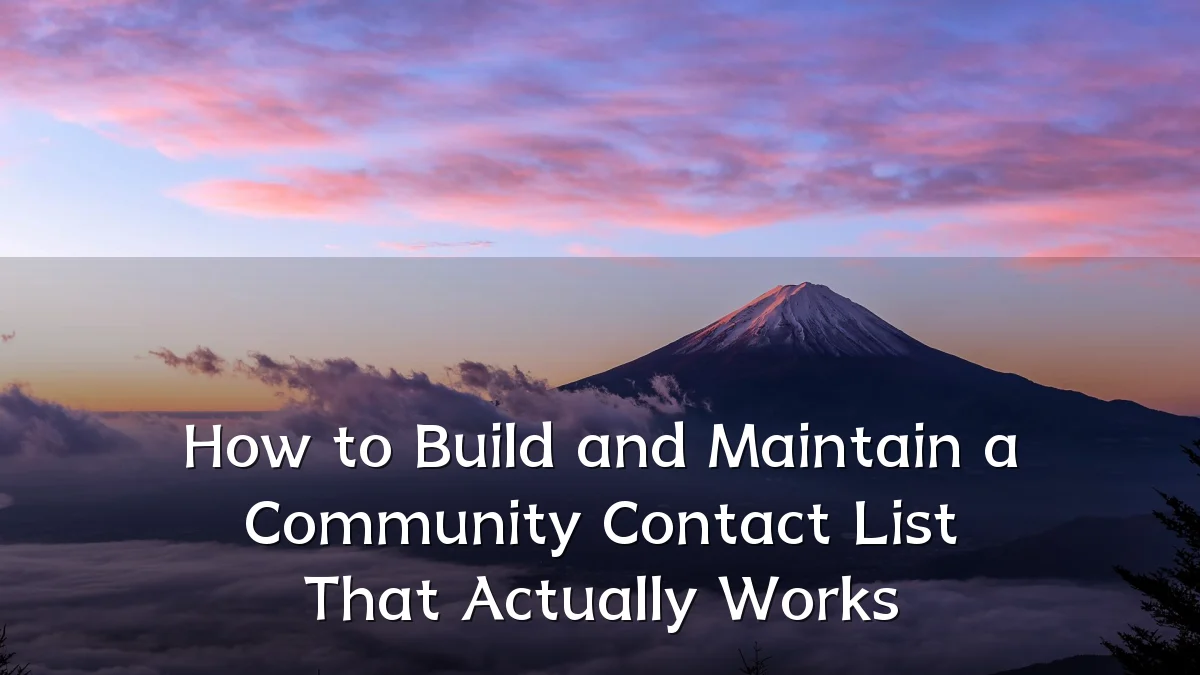 How to Build and Maintain a Community Contact List That Actually Works