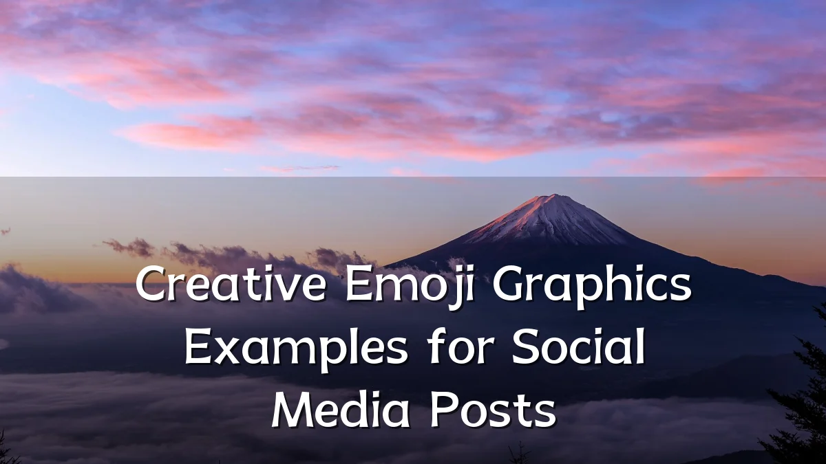 Creative Emoji Graphics Examples for Social Media Posts